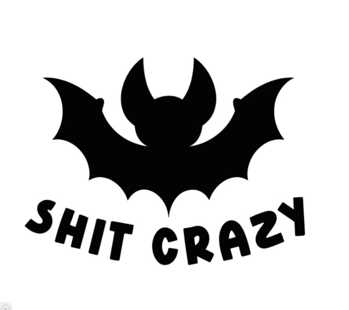 Bat Sh*t Crazy Vinyl Decal Sticker Car Truck Window Laptop Water Bottle Bumper
