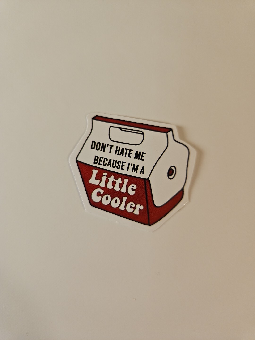 Don't Hate Me Because I'm A Little Cooler Funny Hardhat Sticker / Laptop Decal