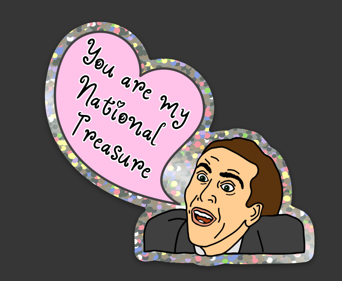 You Are My National Treasure Nic Cage Heart Premium Vinyl Glitter Sticker 3×2.72