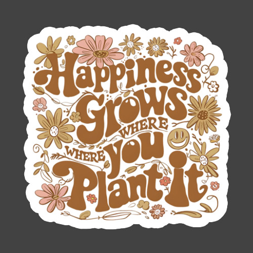 Gardening Sticker Vinyl Decal Happiness Grows Where You Plant It