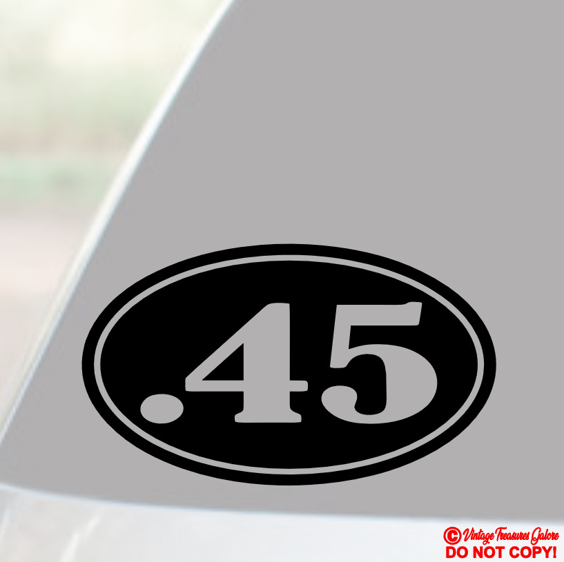 .45 VINYL DECAL STICKER CAR WINDOW BUMPER 2ND AMENDMENT GUN AMMO BOX CASE SAFE