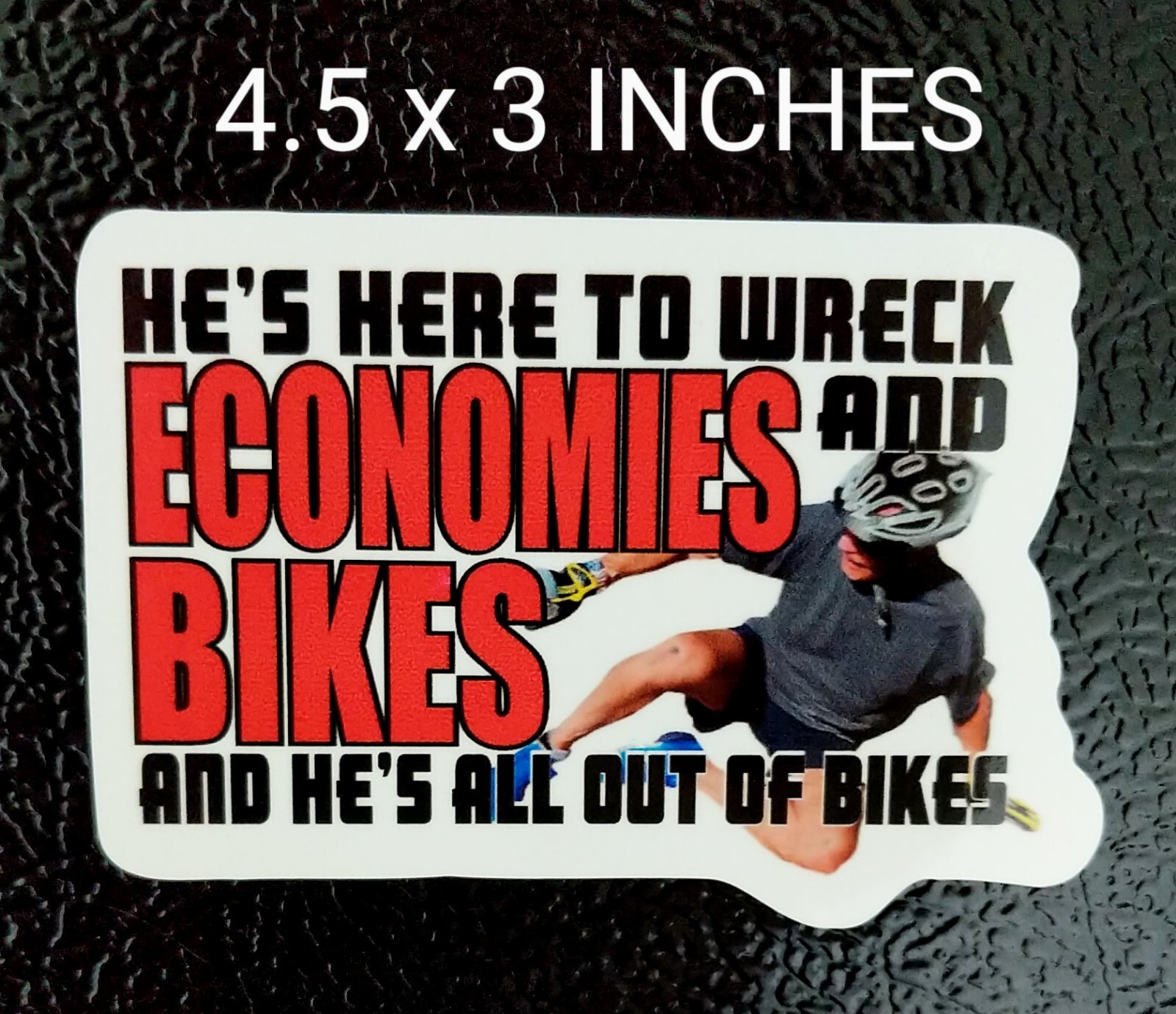 4.5" Biden Wrecking Economies & Bikes Decal Vinyl Sticker FJB Brandon USA Fall