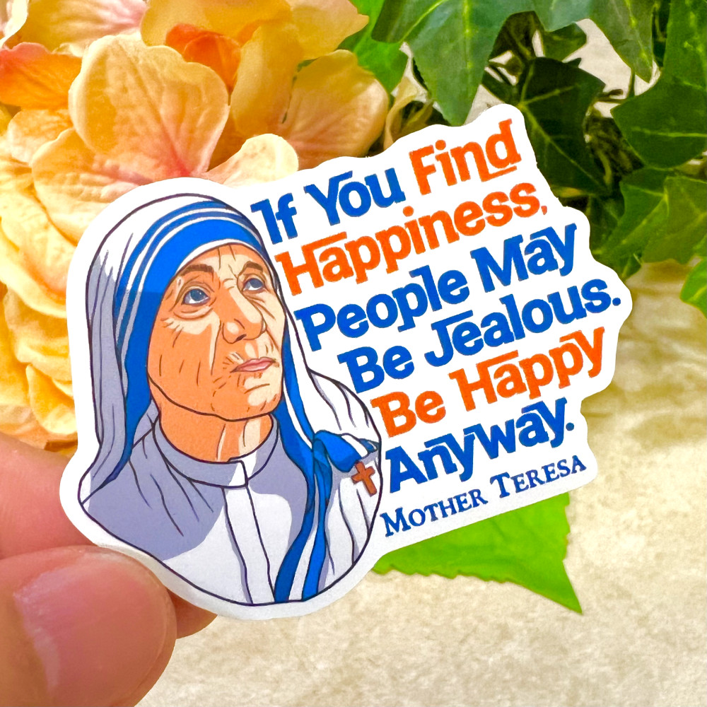 Mother Teresa Quote Sticker | Be Happy | Inspirational Sticker | SQ421