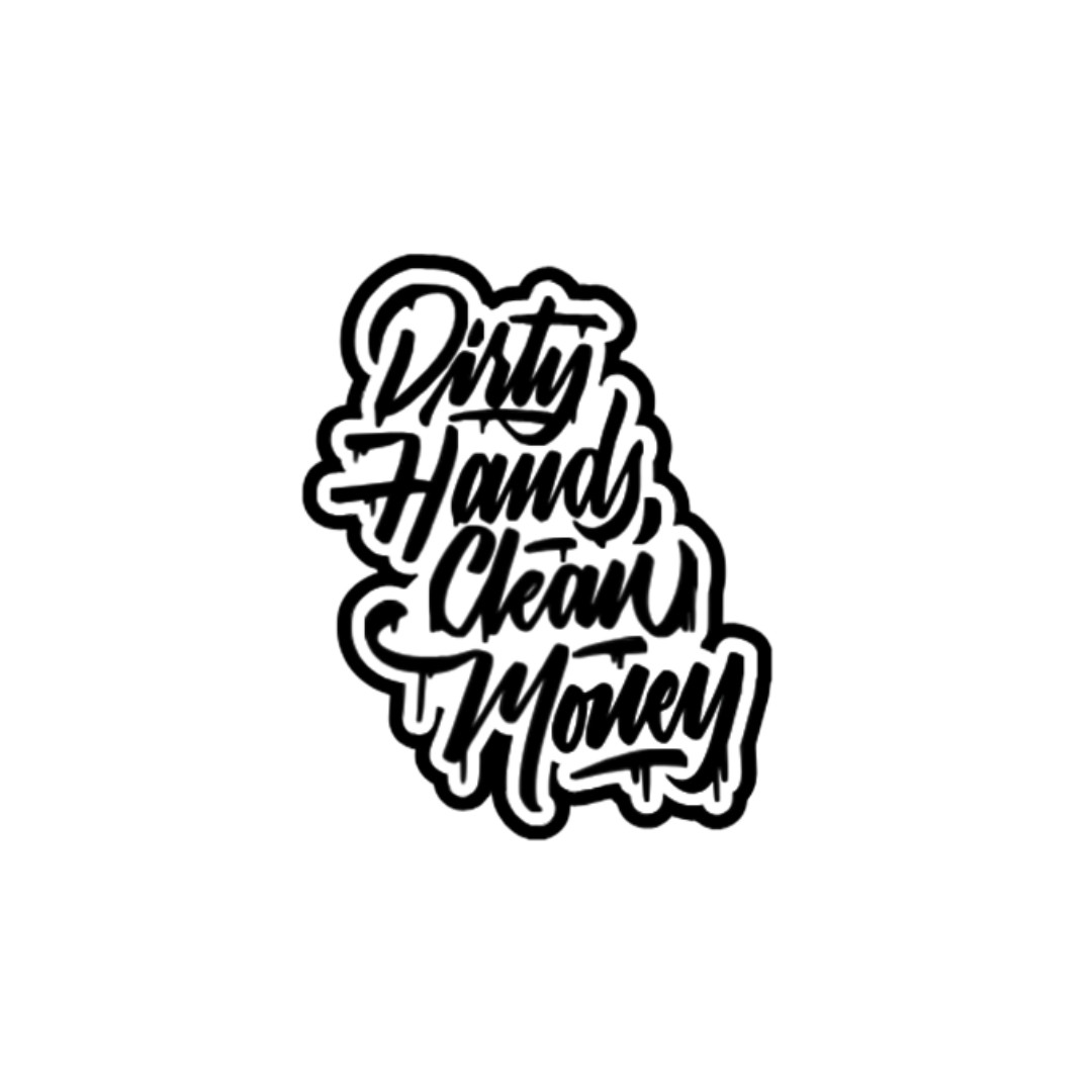Dirty Hands Clean Money Sticker | Small Business Owner Decal | Hustle Sticker