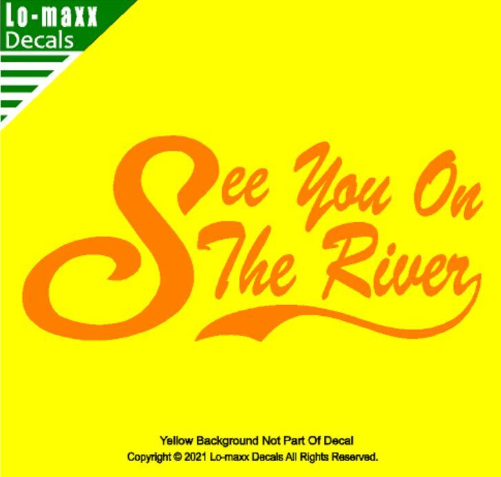 See You On The River Whitewater Kayaking Canoeing Rafting Die Cut Vinyl Decal