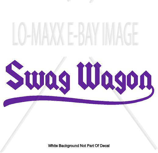 Swag Wagon Car Truck Mini Van Glass Bumper Custom Graphic Die Cut Vinyl Decal