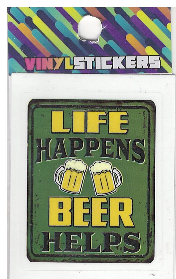 Life Happens, Beer Helps Slogan High Quality Vinyl Sticker UV/Weather Resist