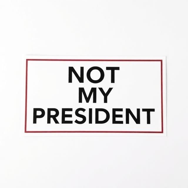 Car Window Political Sticker Humor Vinyl Protest Not My President