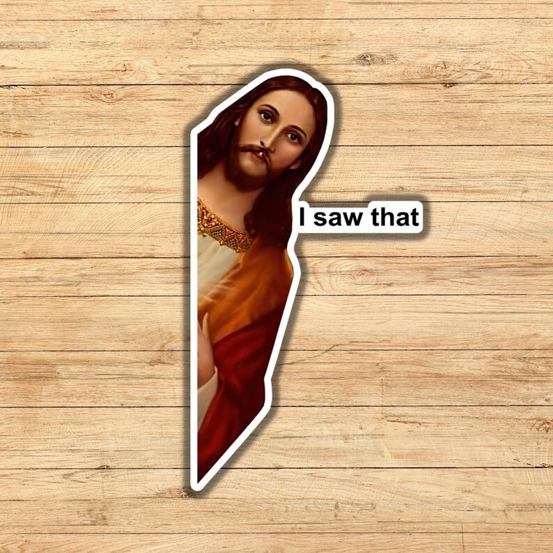 3 Pc Jesus I Saw That Sticker – Vinyl Water Bottle Sticker, Laptop Sticker Decal
