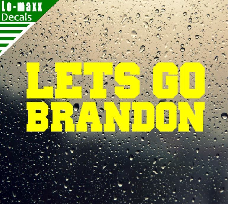 Let's Go Brandon Anti-Biden Viral Meme Superior Quality Die Cut Vinyl Decal
