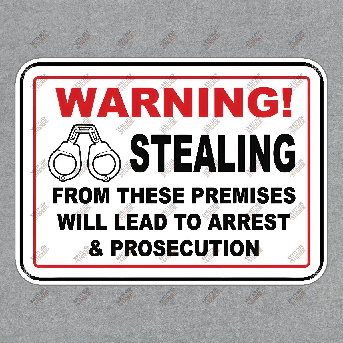 Safety Warning Sign Stealing Prohibited Arrest & Prosecution Notice #979049
