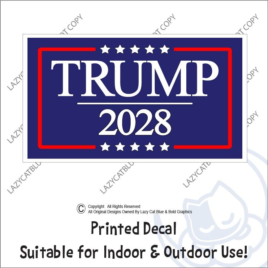 Trump 2028 Decal Sticker Political MAGA Jr Third Term President DJT Vote Fight