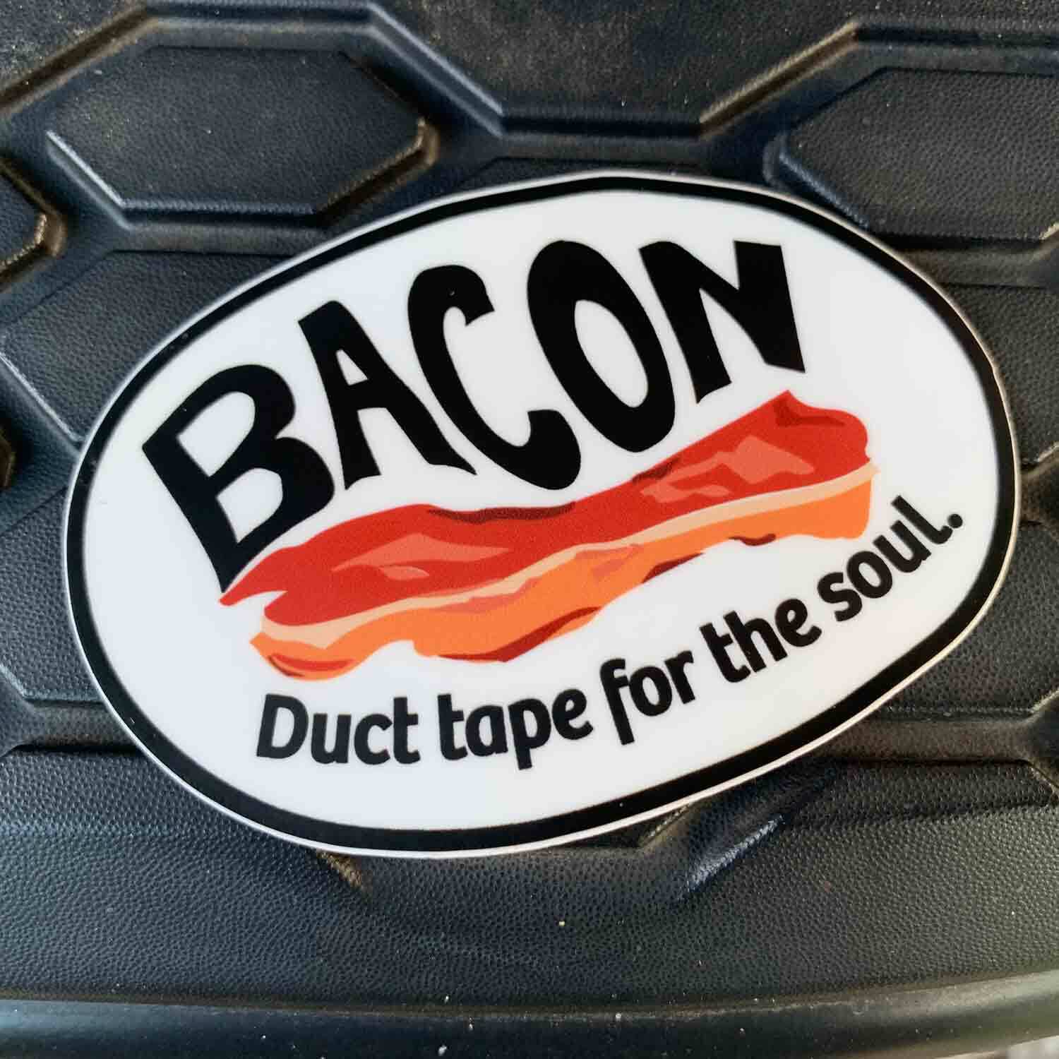 Bacon, Duct Tape For The Soul – Premium Stickers & Magnets – Foodie, Chef Gift
