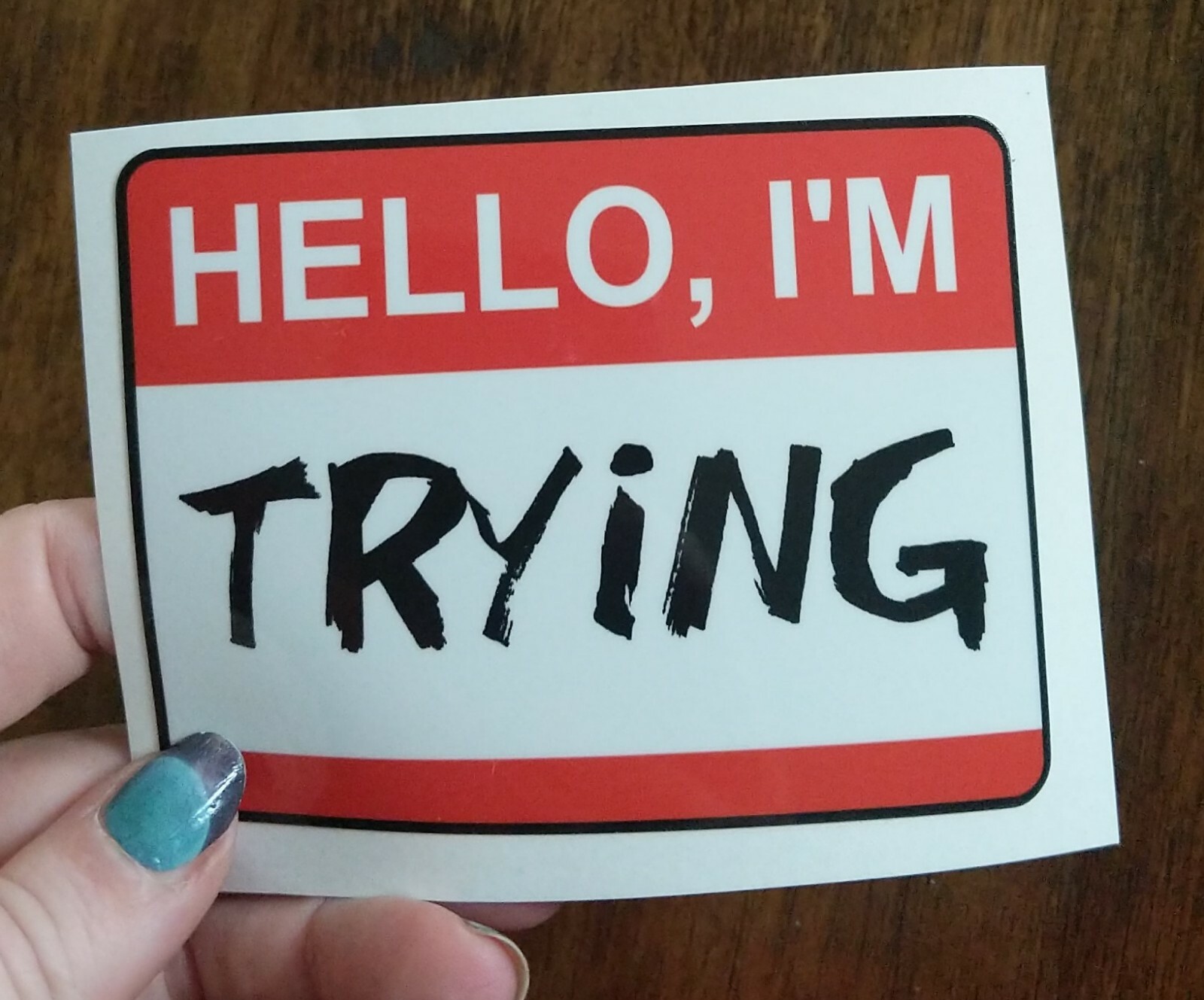 4" Hello I'm Trying Name Tag Decal Printed Vinyl Sticker Funny Doing My Best