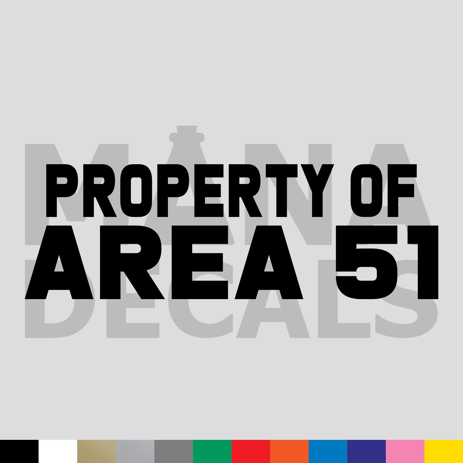 PROPERTY OF AREA 51 Vinyl Die Cut Decal Sticker – UFO Alien Conspiracy Secret