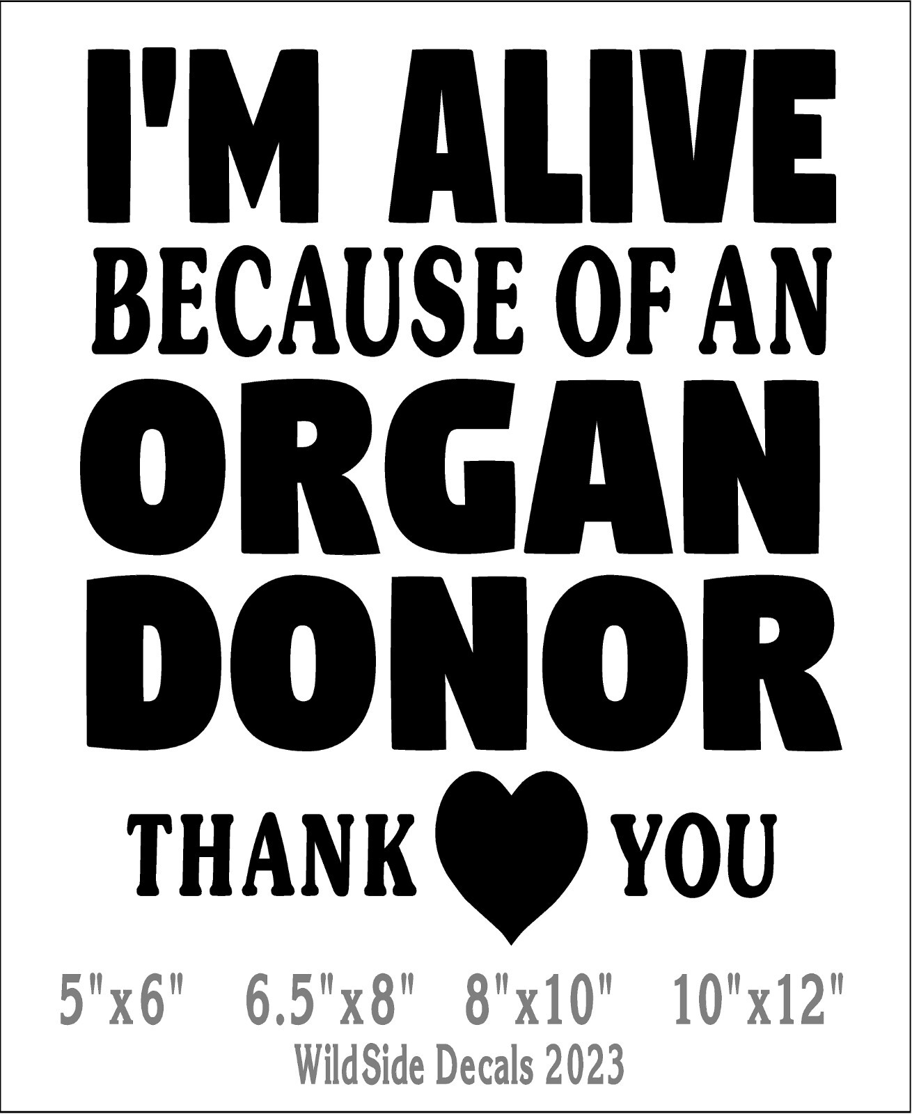 I'm Alive Because of an Organ Donor Decal Transplant Vinyl Car Truck Sticker