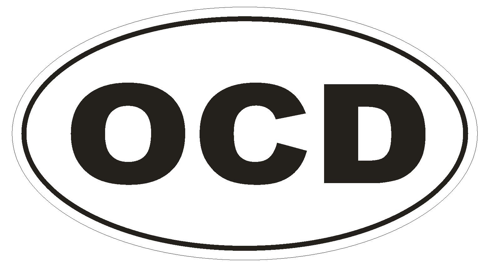 OCD Oval Bumper Sticker or Helmet Sticker D1992 Obsessive Compulsive Disorder