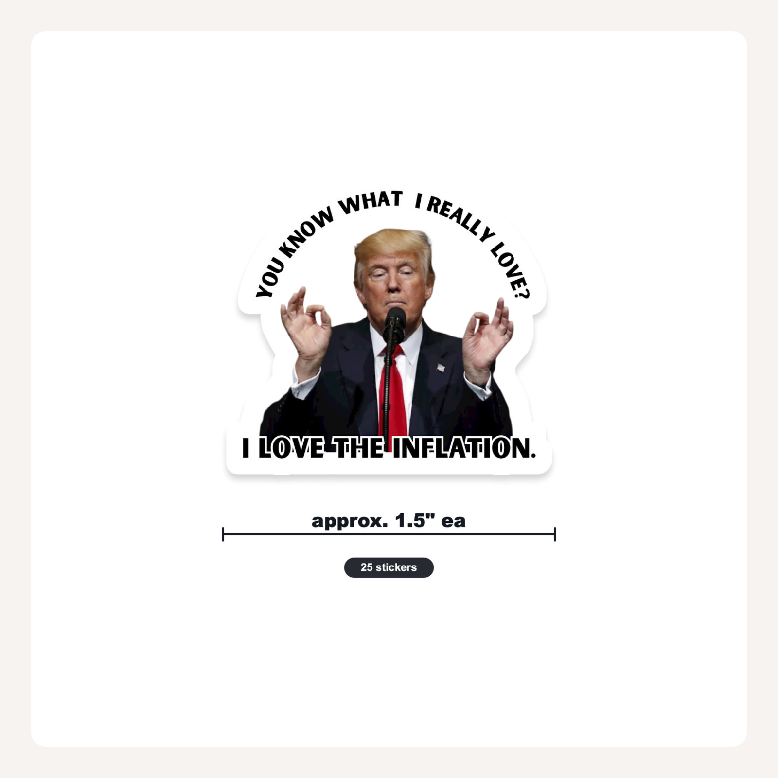 Trump Sticker Pack I Love The Inflation, 25 pcs Waterproof Glossy Decals 1.5"