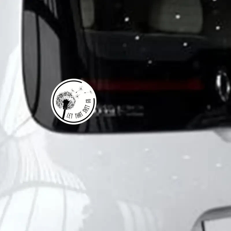 "Let That Sh*t Go" PVC Decal – 3" Round – for Cars, Laptops, and More