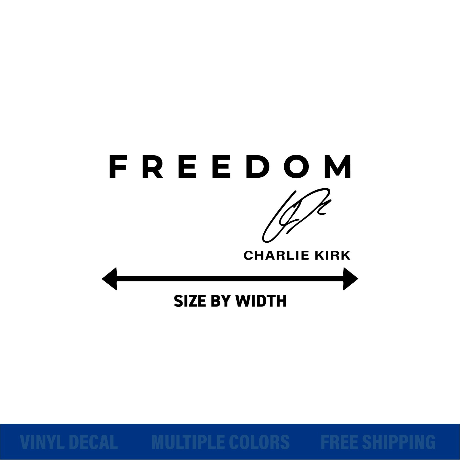 FREEDOM Charlie Kirk Signature Decal Sticker – Multiple Sizes & Color