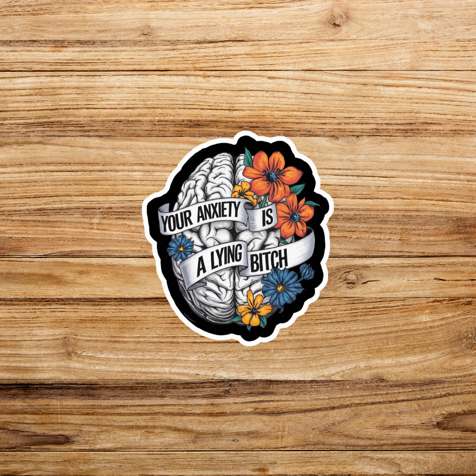 Your Anxiety Is A Lying Bitch Sticker – Mental Health Awareness Decal #1556
