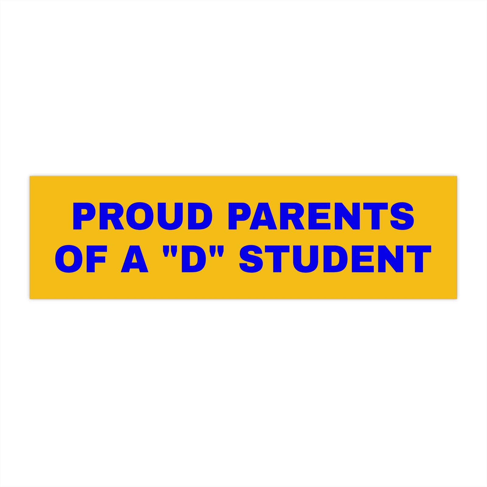Proud Parents of a D Student – 1979 – Bumper Sticker
