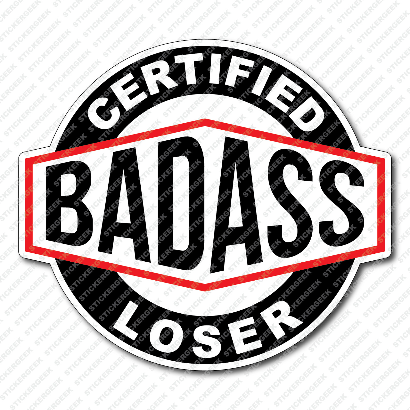 Certified Bad Ass LOSER Hard Hat Helmet Toolbox Water Bottle Prank Sticker