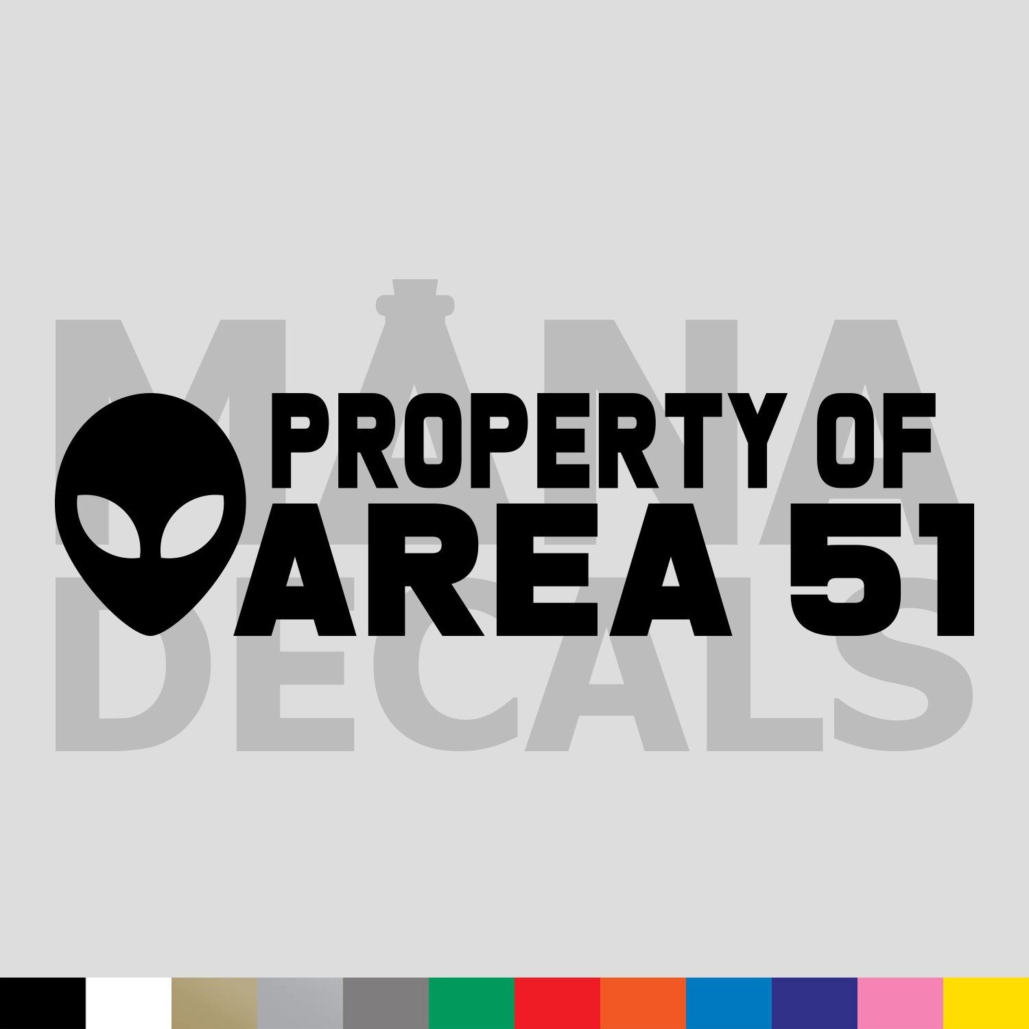 PROPERTY OF AREA 51 Alien Vinyl Die Cut Decal Sticker – UFO Conspiracy Secret