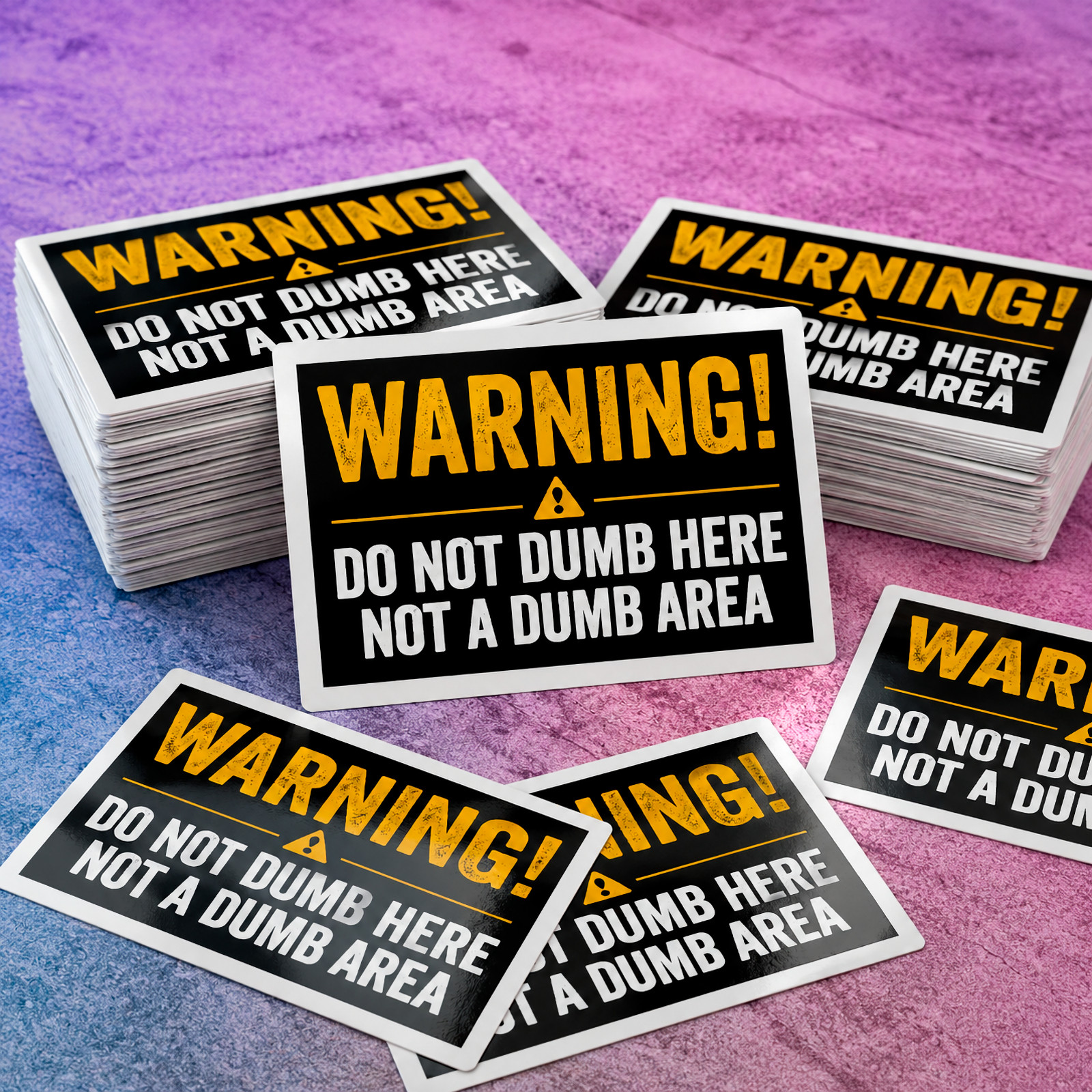 Funny Warning Sign Sticker: "WARNING! Do Not Dumb Here, Not a Dumb Area" Decal