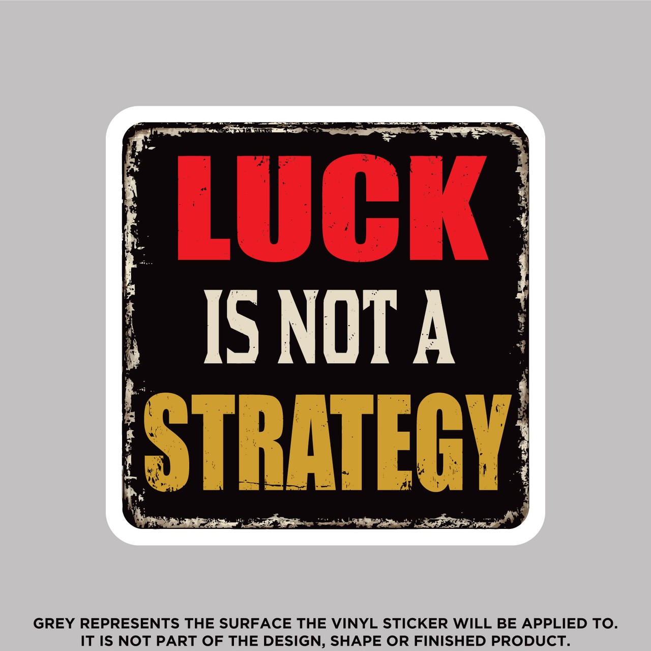 Luck Is Not a Strategy
