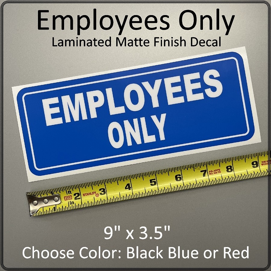 EMPLOYEES ONLY Laminated Decal / Sticker High Quality Choose Color 9"x3.5"