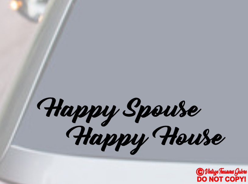 HAPPY SPOUSE HAPPY HOUSE Vinyl Decal Sticker Car Rear Window Wall Bumper Door