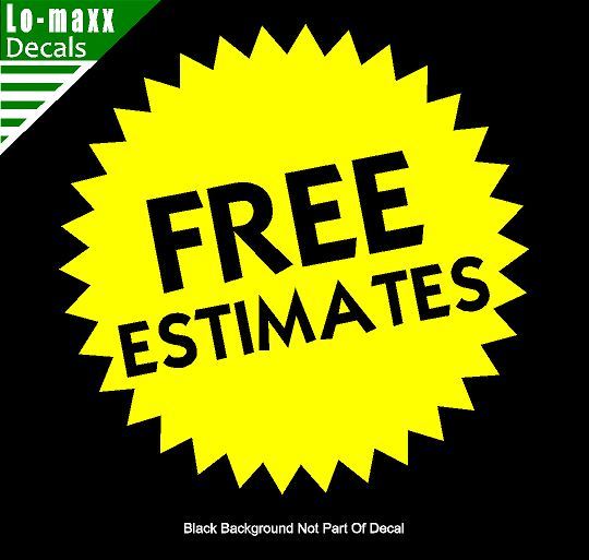 Free Estimates Car Truck SUV Various Sizes & Colors Quality Die Cut Vinyl Decal
