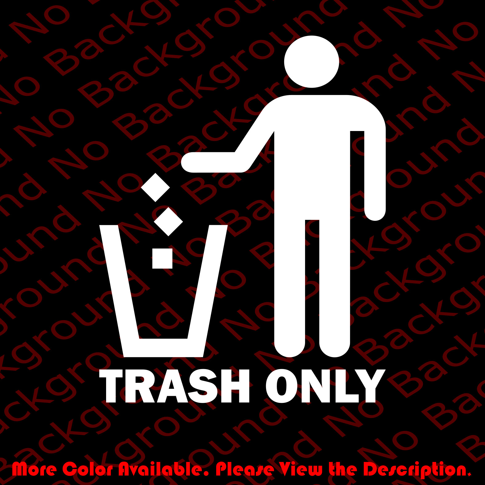 TRASH ONLY Rubbish/Litter Can/Bin Windows Vinyl Die Cut Decal Sticker BS007