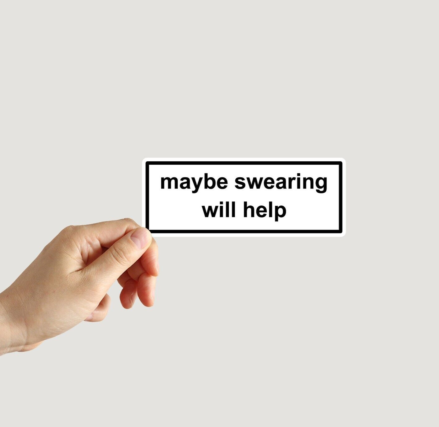 Maybe Swearing Will Help Sticker Funny Meme Water Bottle Laptop Notebook Sticker