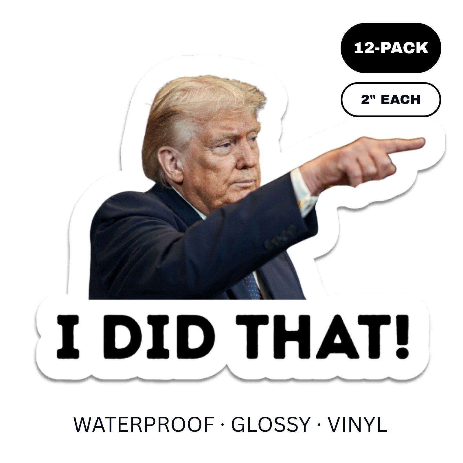 Trump I DID THAT! Gas Pump Stickers 12 pcs Political Decals Car Die Cut 2"