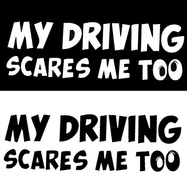 My driving scares me too Logo Vinyl Decal