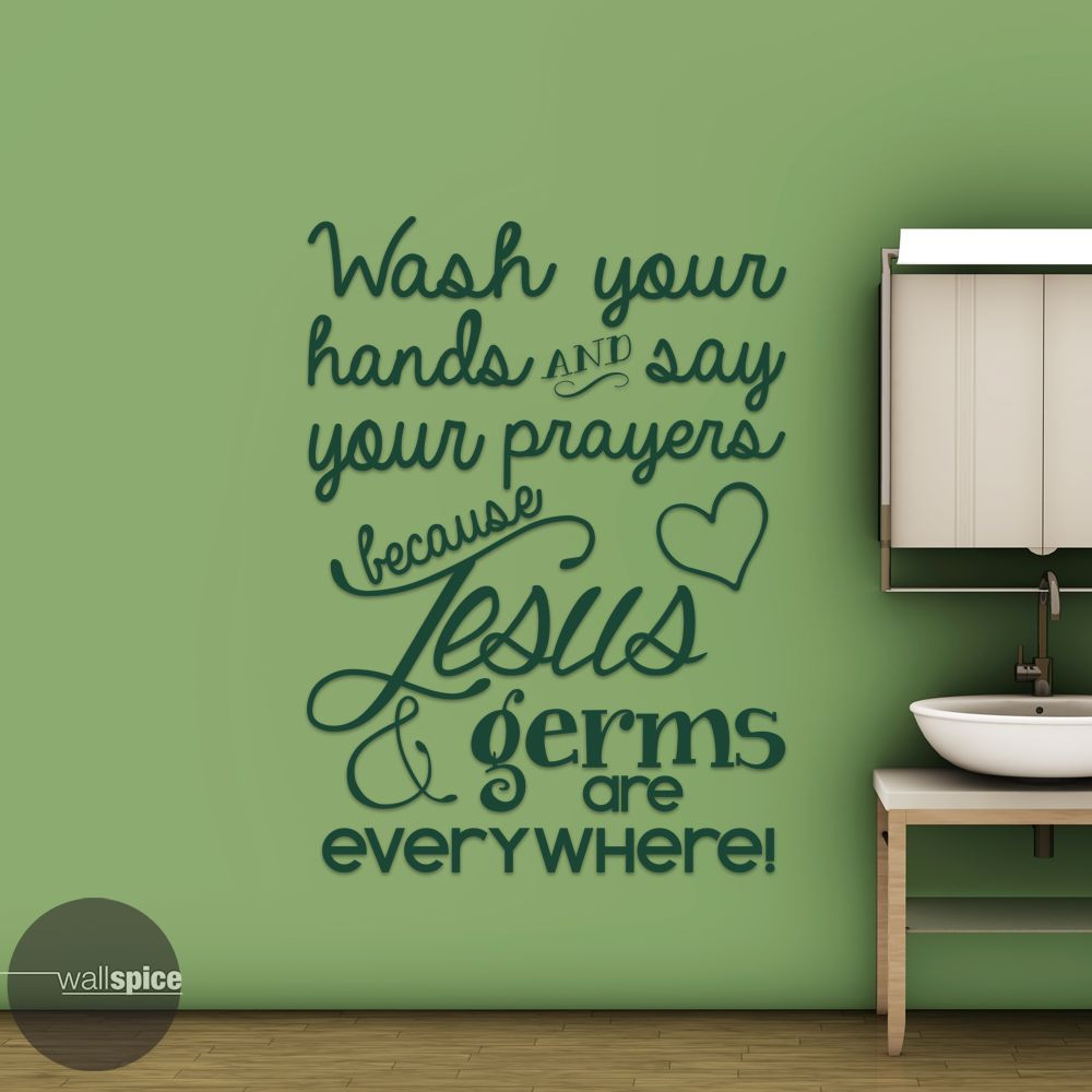 Wash Your Hands Say Your Prayers Jesus & Germs Are Everywhere Vinyl Wall Decal