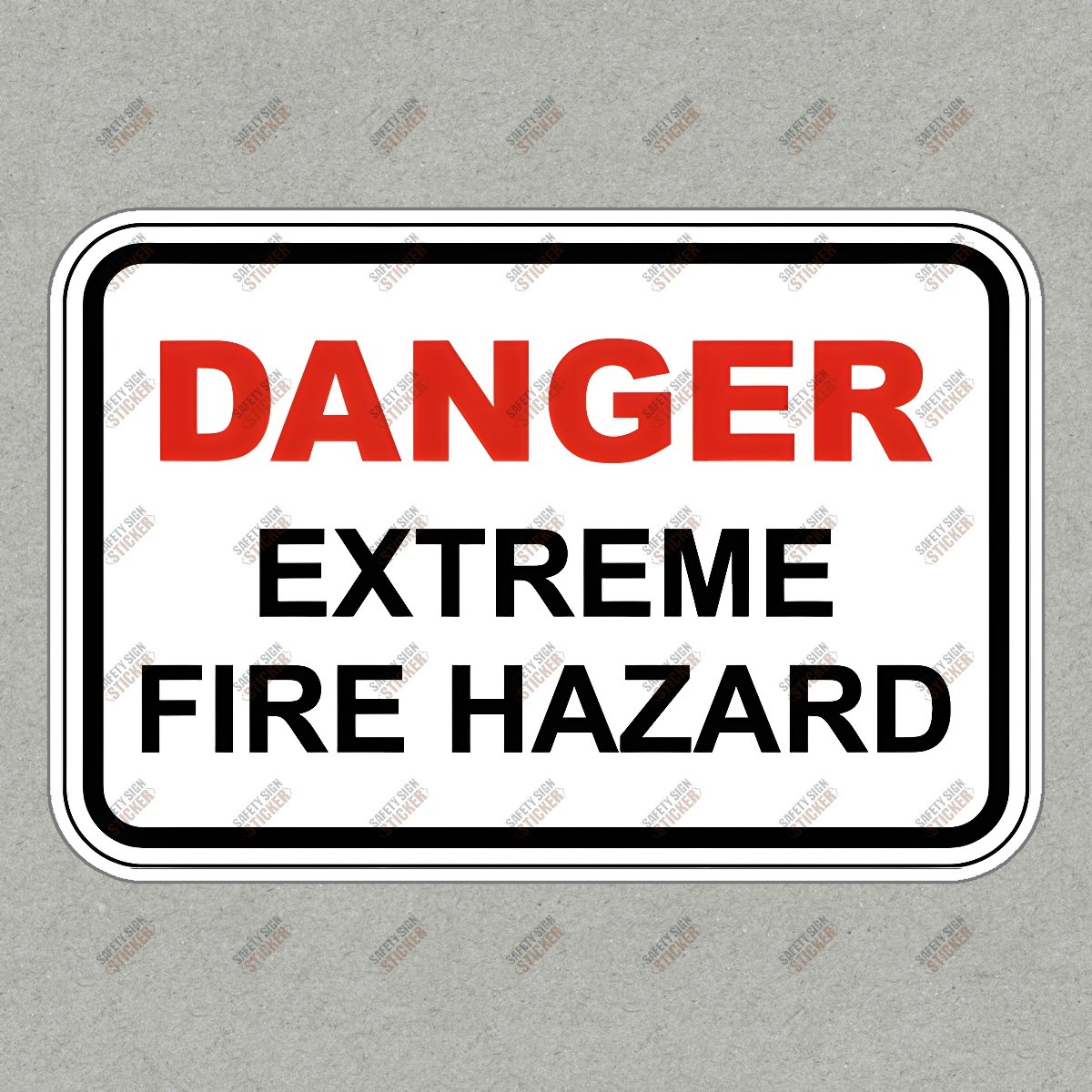 Danger Extreme Fire Hazard Safety Sign Sticker OSHA Compliance #670423