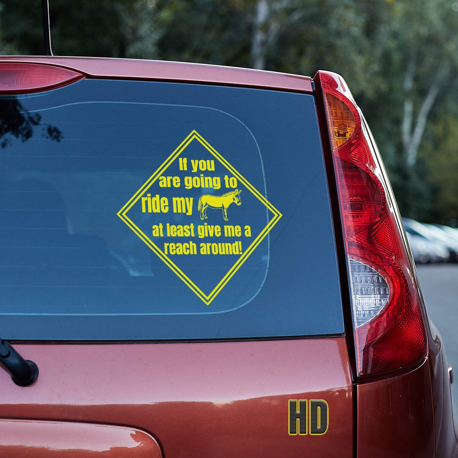 If you are going to ride my ass at least give me a reach around! Vinyl decal