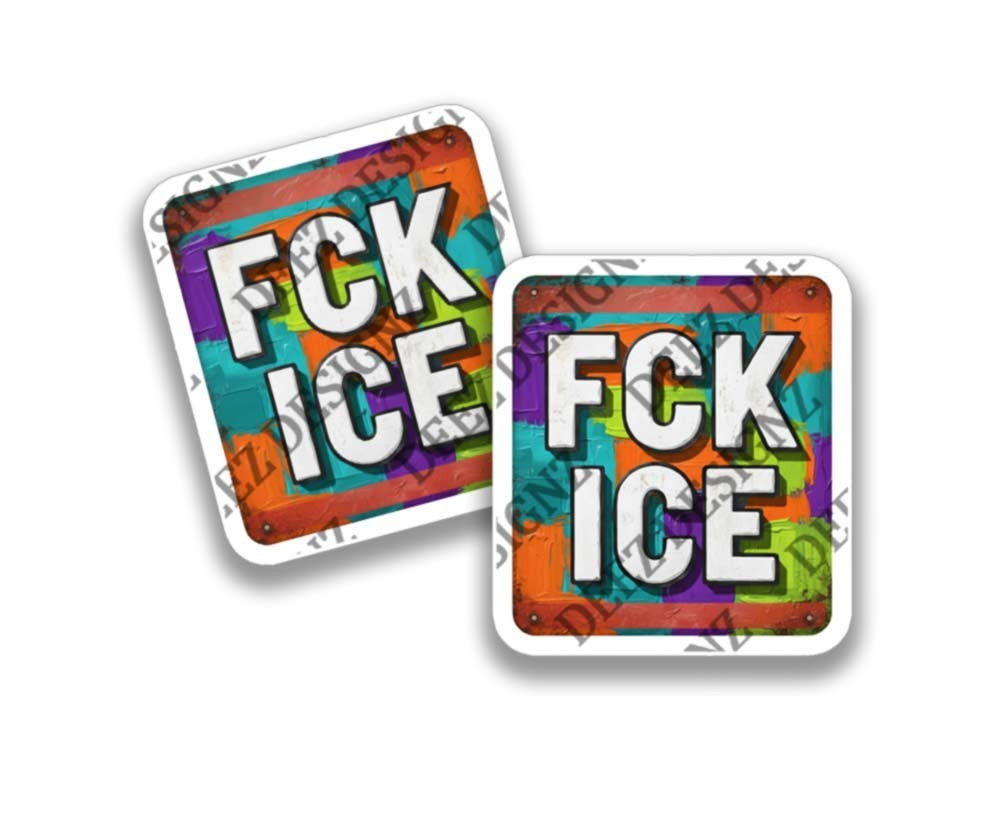 FCK ICE Political Immigration themed Adhesive Outdoor Vinyl Sticker Decals V5
