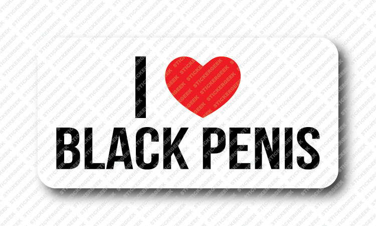 I LOVE BLACK PENIS Prank Gag Joke Hard Hat Welding Helmet Toolbox Stickers