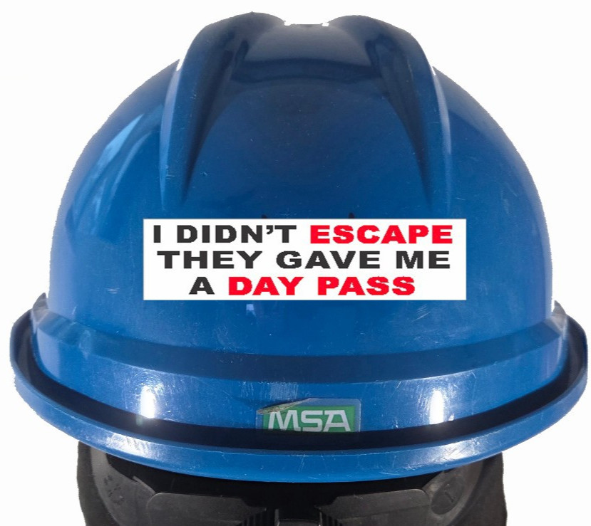 I didn't escape, they gave me a day pass, sticker S-9
