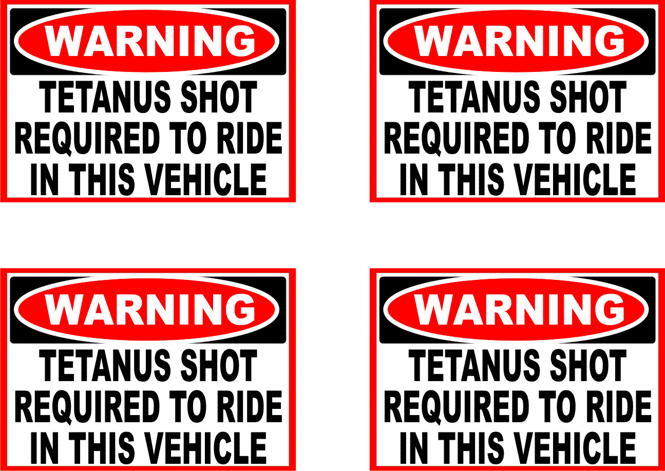 4 WARNING TETANUS Shot required to Ride in vehicle decal FREE SHIPPING