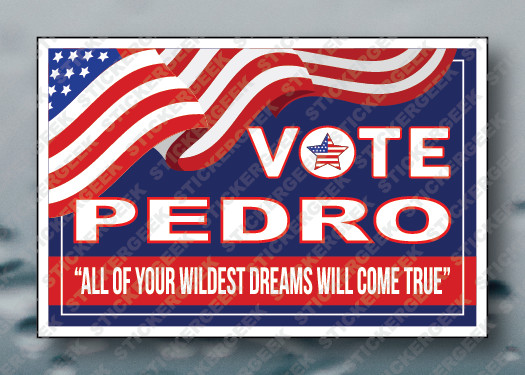 Funny Political Sticker VOTE FOR PEDRO Napoleon Dynamite Gag Prank Joke