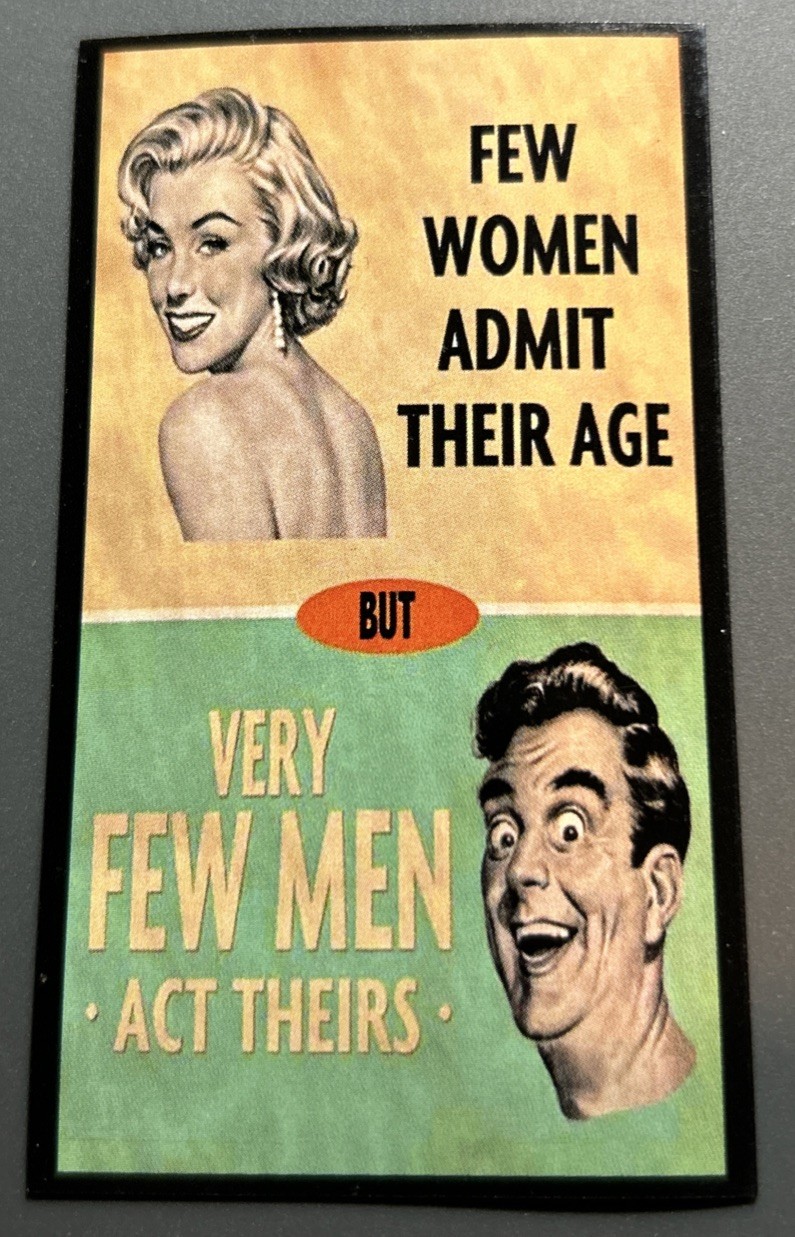 Fridge Magnet: Few Women Admit Their Age BUT Very Few Men Act Theirs! (Funny)