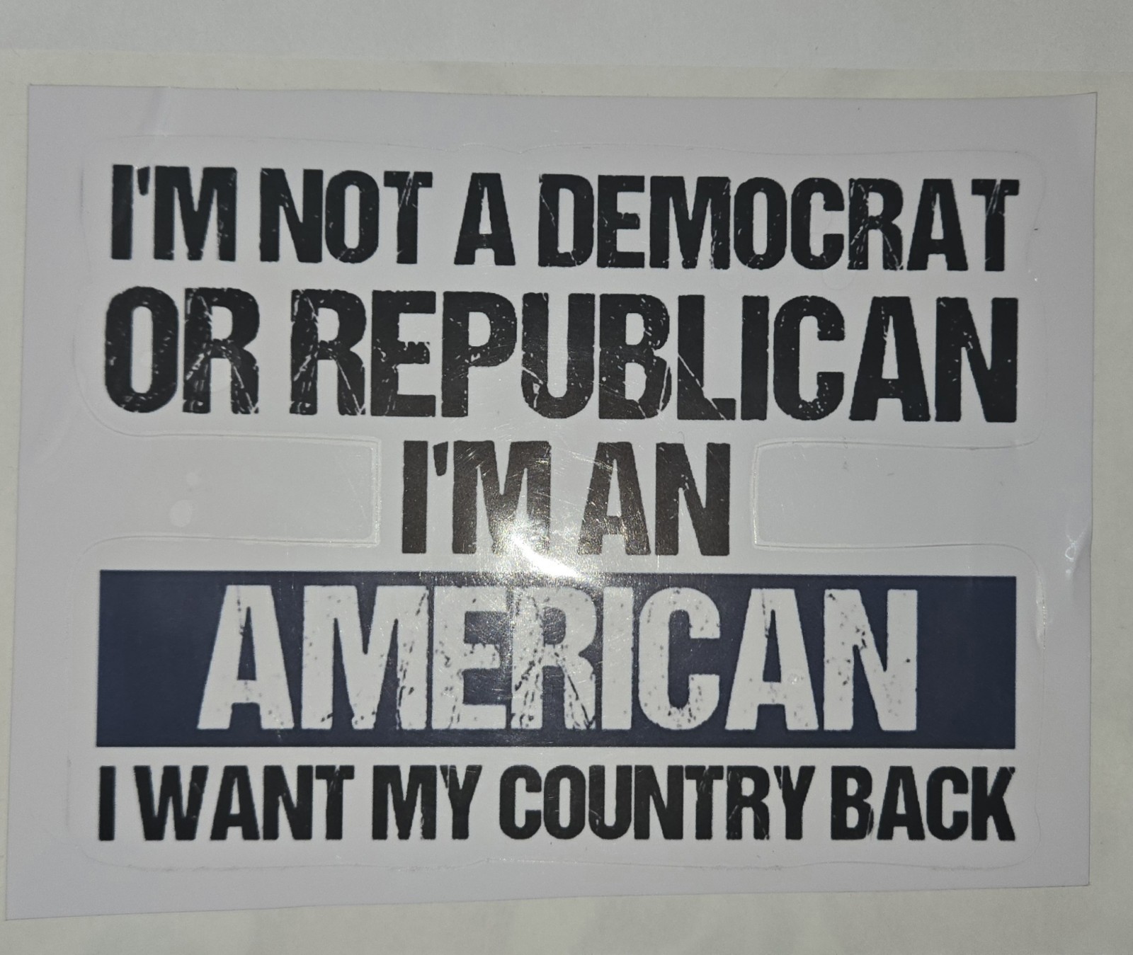 I'm an American – I want my country back. 4 x 6 inch vinyl sticker/car decal.