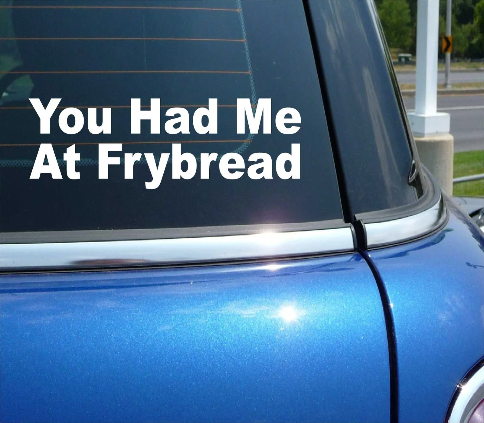 YOU HAD ME AT FRYBREAD POWWOW NATIVE AMERICAN INDIAN FRY BREAD FUN DECAL STICKER