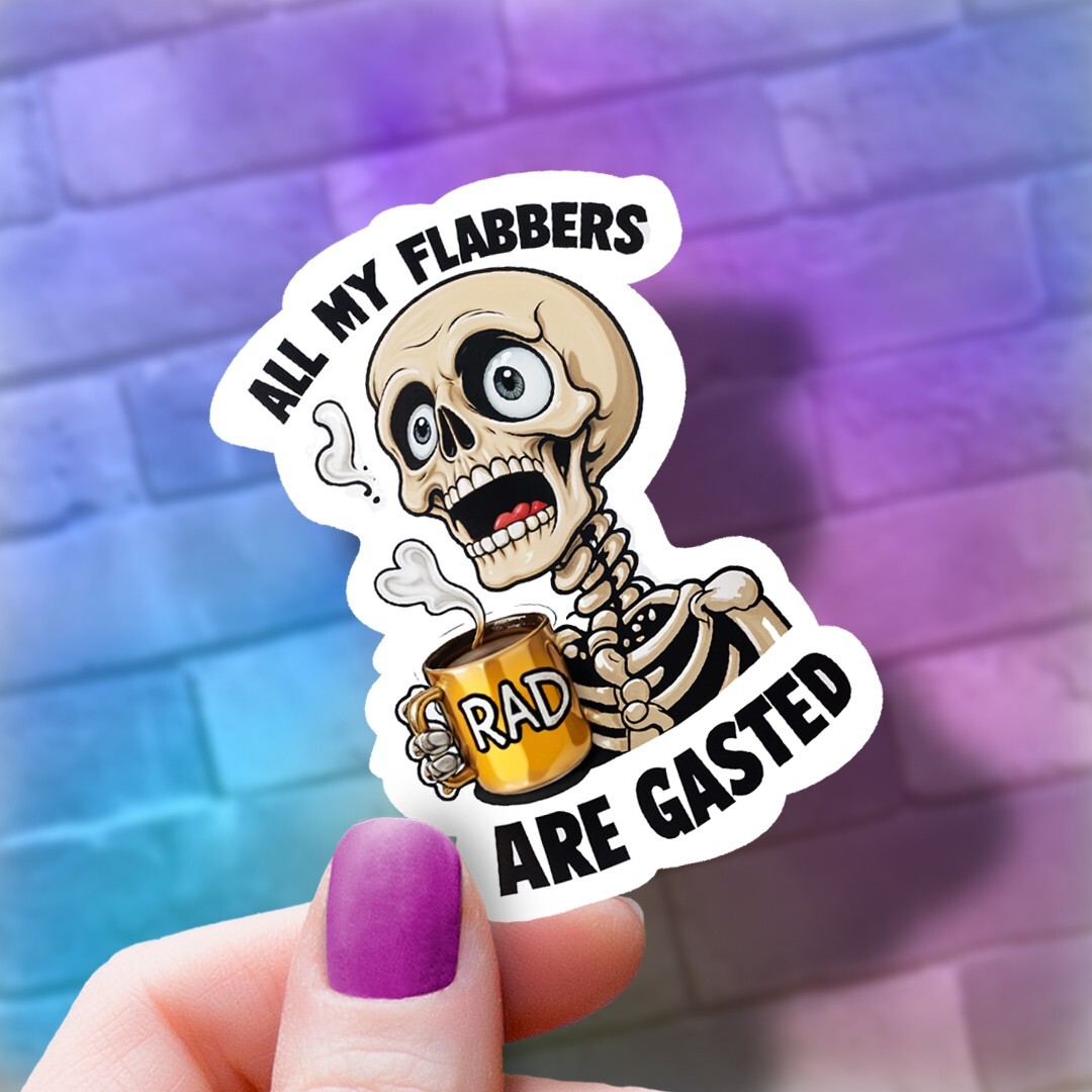 Funny Skeleton Vinyl Sticker: "All My Flabbers Are Gasted" Water Bottle Decal