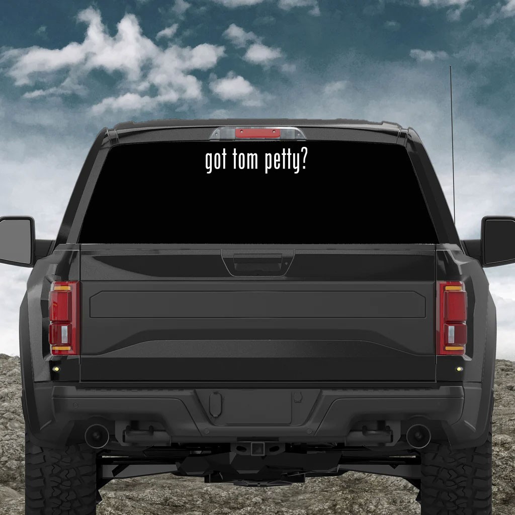 got tom petty? Decal Vinyl Heartbreakers Classic Rock Car Window Laptop Die Cut